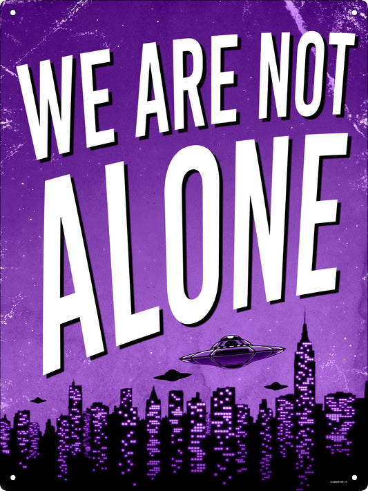 We Are Not Alone Sci-Fi Large Tin Sign