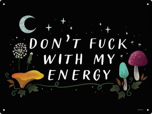Don't Fuck With My Energy Large Tin Sign