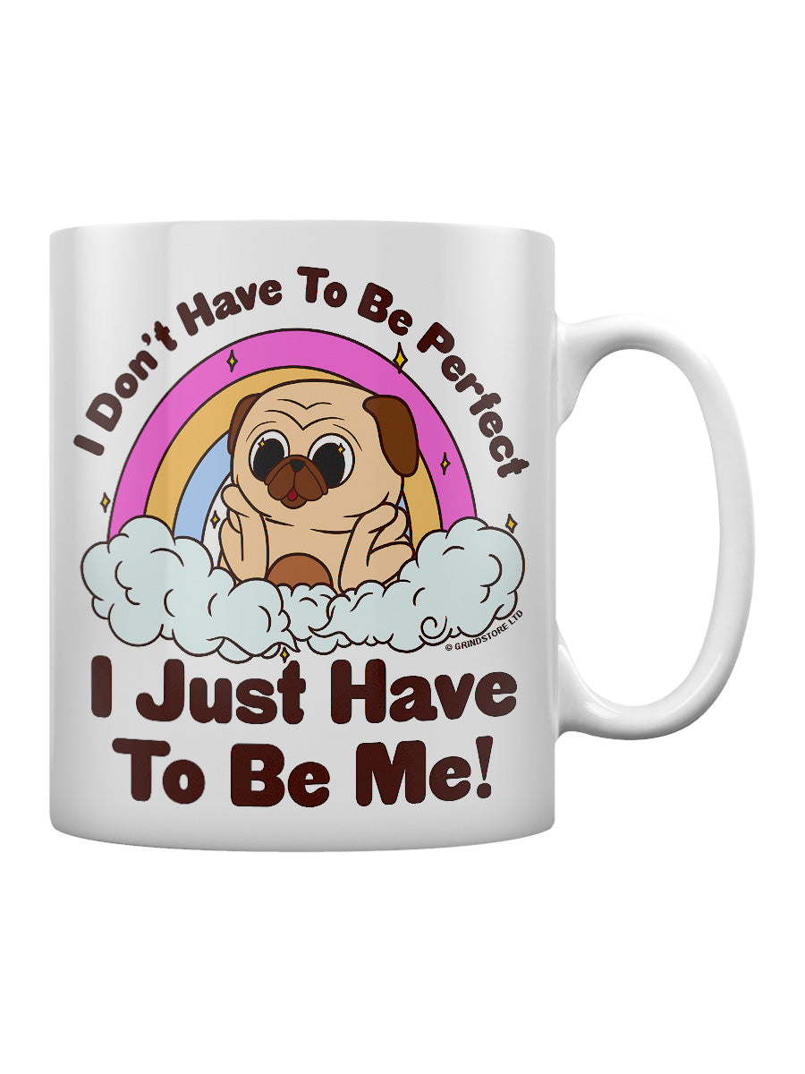 I Don't Have To Be Perfect I Just Have To Be Me Mug