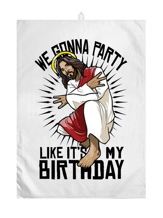 We Gonna Party Like It's My Birthday White Tea Towel