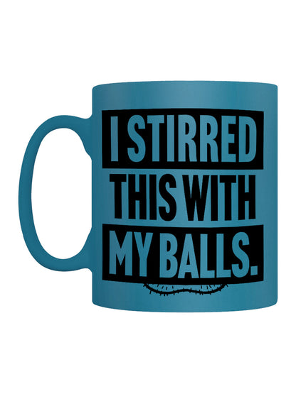 I Stirred This With My Balls Blue Neon Mug