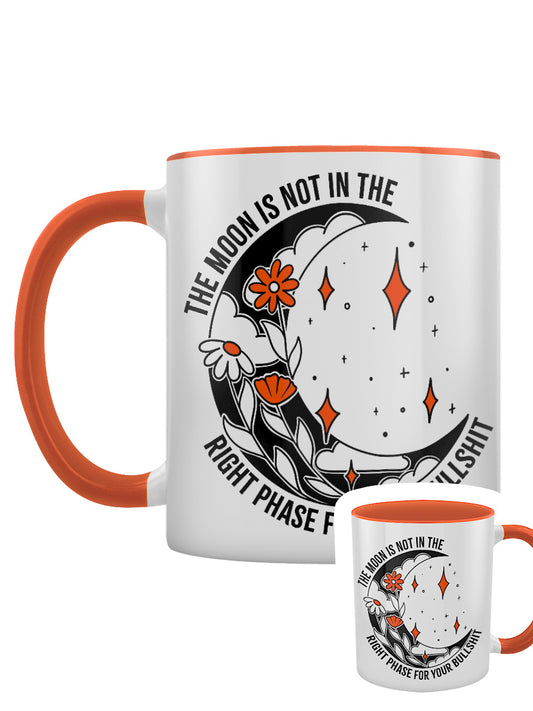 The Moon Is Not In The Right Phase For Your Bullshit Orange Inner 2-Tone Mug